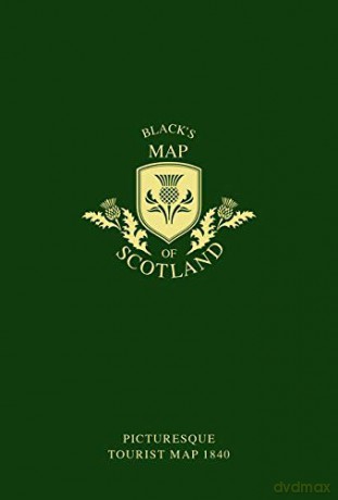 Black's Map of Scotland: Picturesque tourist map 1840 (Blacks Maps) - Adam Black [KSIĄŻKA]