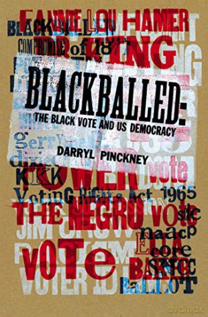 Blackballed: The Black Vote and US Democracy - Darryl Pinckney [KSIĄŻKA]