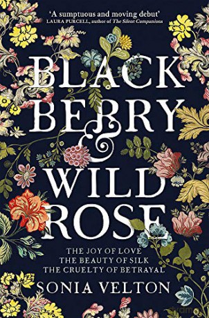 Blackberry and Wild Rose: A gripping and emotional read - Sonia Velton [KSIĄŻKA]
