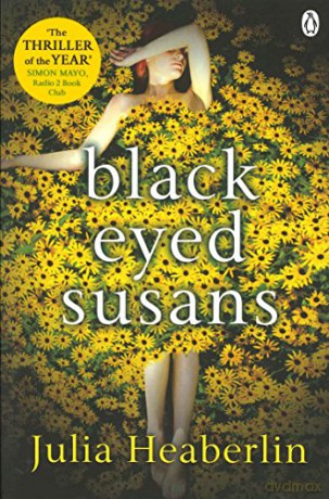 Black-Eyed Susans: a novel of suspense - Julia Heaberlin [KSIĄŻKA]