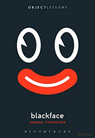 Blackface (Object Lessons) - Professor Ayanna Thompson [KSIĄŻKA]
