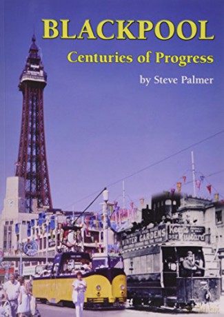 Blackpool Centuries Of Progress - Steve Palmer [KSIĄŻKA]