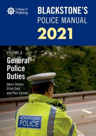 Blackstone's Police Manuals Volume 4: General Police Duties 2021 - Paul Connor [KSIĄŻKA]