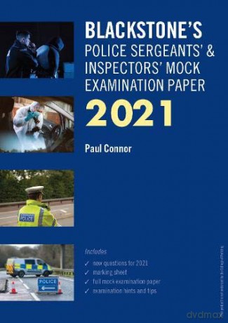 Blackstone's Police Sergeants' and Inspectors' Mock Examination Paper 2021 - Paul Connor [KSIĄŻKA]