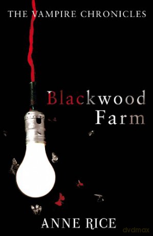 Blackwood Farm: The Vampire Chronicles 9 (Paranormal Romance) - Anne Rice [KSIĄŻKA]
