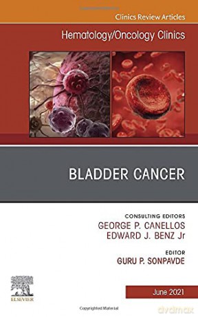 Bladder Cancer, An Issue of Hematology/Oncology Clinics of North America (Volume 35-3) (The Clinics: Internal Medicine, Volume 35-3) - Guru P. Sonpavde [KSIĄŻKA]