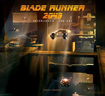 Blade Runner 2049 - Interlinked - The Art - Tanya Lapointe [KSIĄŻKA]