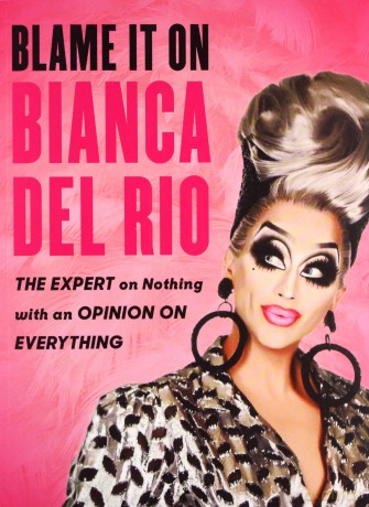 Blame it on Bianca Del Rio: The Expert on Nothing with an Opinion on Everything - Bianca Del Rio [KSIĄŻKA]
