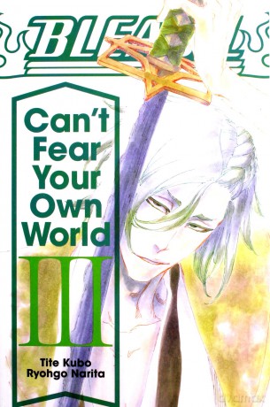 Bleach: Can't Fear Your Own World, Vol. 3: Volume 3 - Tite Kubo [KSIĄŻKA]