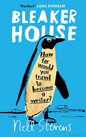 Bleaker House: Chasing My Novel to the End of the World - Nell Stevens [KSIĄŻKA]