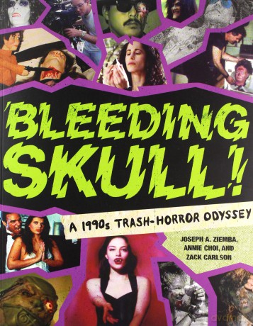 Bleeding Skull!: A 1990s Trash-Horror Odyssey - Joseph A. Ziemba [KSIĄŻKA]