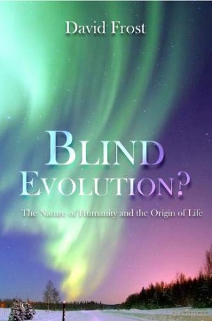 Blind Evolution: The Nature of Humanity and the Origin of Life - David Frost [KSIĄŻKA]