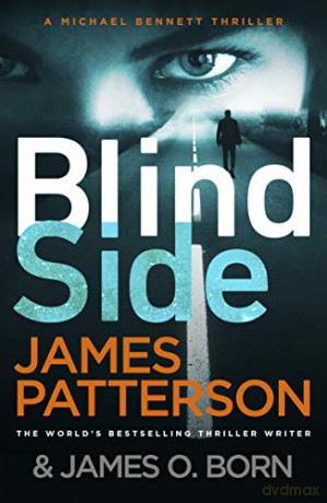 Blindside: (Michael Bennett 12). A missing daughter. A captive son. A secret deal. - James Patterson [KSIĄŻKA]