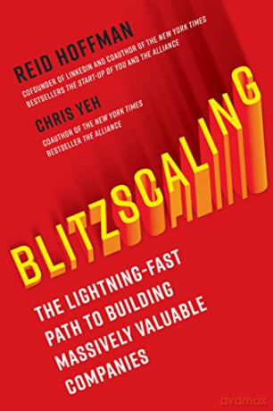 Blitzscaling Mr Exp: The Lightning-Fast Path to Building Massively Valuable Companies - Reid Hoffman [KSIĄŻKA]