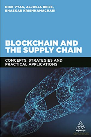 Blockchain and the Supply Chain: Concepts, Strategies and Practical Applications - Nick Vyas [KSIĄŻKA]