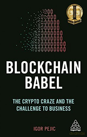 Blockchain Babel: The Crypto Craze and the Challenge to Business - Igor Pejic [KSIĄŻKA]