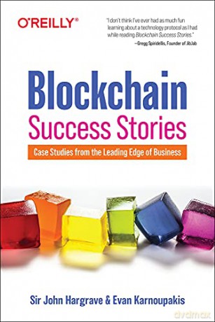 Blockchain Success Stories: Case Studies from the Leading Edge of Business - Sir John Hargrave [KSIĄŻKA]