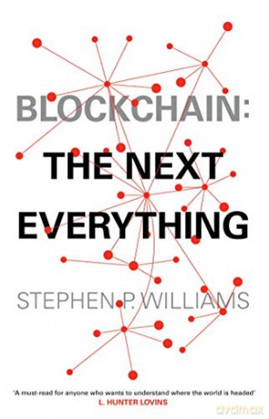 Blockchain: The Next Everything - Stephen P Williams [KSIĄŻKA]