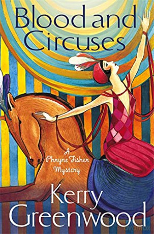 Blood and Circuses: Miss Phryne Fisher Investigates (A Phryne Fisher Mystery) - Kerry Greenwood [KSIĄŻKA]