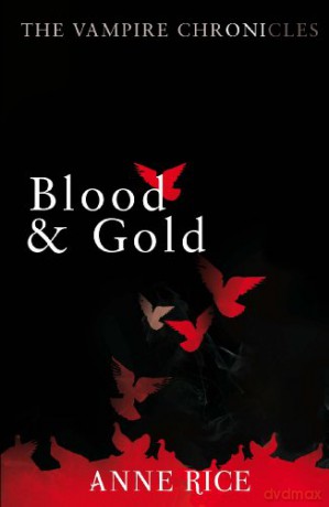 Blood And Gold: The Vampire Chronicles 8 - Anne Rice [KSIĄŻKA]