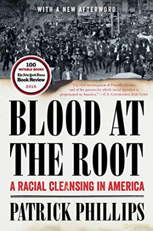 Blood at the Root: A Racial Cleansing in America - Patrick Phillips [KSIĄŻKA]