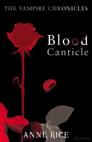 Blood Canticle: The Vampire Chronicles 10 - Anne Rice [KSIĄŻKA]