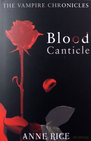 Blood Canticle: The Vampire Chronicles 10 - Anne Rice [KSIĄŻKA]