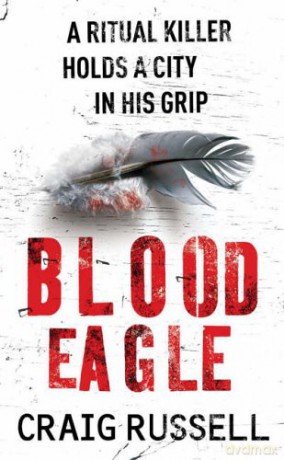 Blood Eagle: (Jan Fabel: book 1): a dark, compelling and absorbing crime thriller that will have you hooked! - Craig Russell [KSIĄŻKA]