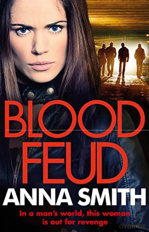 Blood Feud: The gripping, gritty gangster thriller that everybody's talking about! (Kerry Casey) - Anna Smith [KSIĄŻKA]