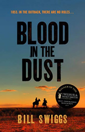 Blood in the Dust: Winner of a Wilbur Smith Adventure Writing prize - Bill Swiggs [KSIĄŻKA]