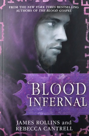Blood Infernal (Blood Gospel Book III) - Rebecca Cantrell [KSIĄŻKA]