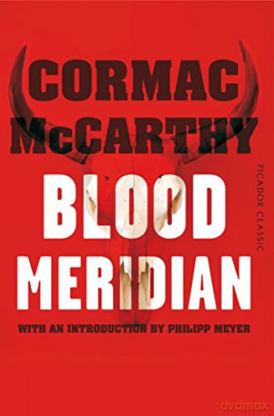 Blood Meridian (Picador Classic) - Cormac McCarthy [KSIĄŻKA]