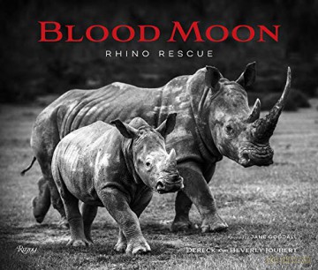 Blood Moon: Rescuing the Rhino - Dereck Joubert [KSIĄŻKA]