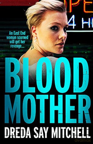 Blood Mother: A gritty read - you'll be hooked (Flesh and Blood Series Book Two) - Dreda Say Mitchell [KSIĄŻKA]
