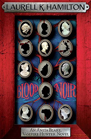 Blood Noir (Anita Blake, Vampire Hunter, Novels) - Laurell K. Hamilton [KSIĄŻKA]