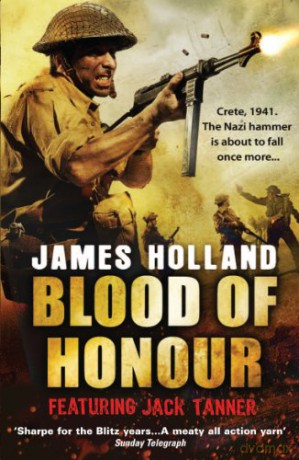 Blood of Honour: A Jack Tanner Adventure - James Holland [KSIĄŻKA]