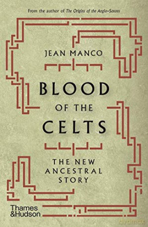 Blood of the Celts: The New Ancestral Story - Jean Manco [KSIĄŻKA]