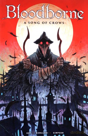 Bloodborne: A Song of Crows: 3 - Ales Kot [KSIĄŻKA]