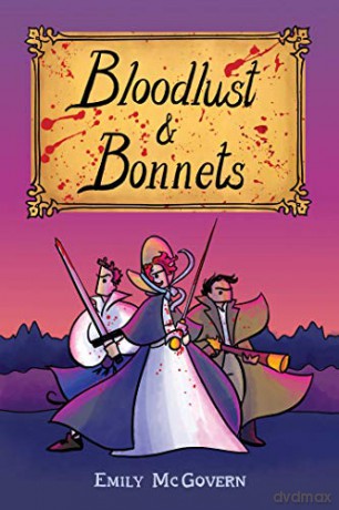 Bloodlust and Bonnets - Ms. Emily McGovern [KSIĄŻKA]
