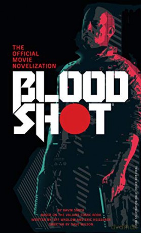 Bloodshot - The Official Movie Novelization - Gavin G. Smith [KSIĄŻKA]