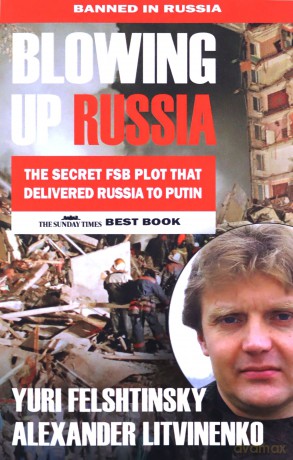 Blowing up Russia: The Book that Got Litvinenko Assassinated - Alexander Litvinenko [KSIĄŻKA]