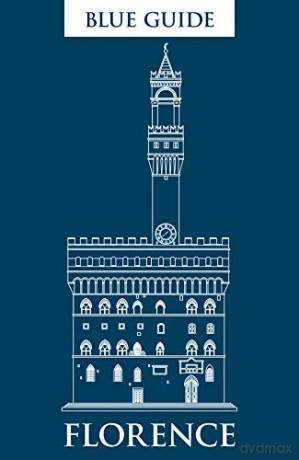 Blue Guide Florence: Eleventh Edition: 0 (Travel) - Alta Macadam [KSIĄŻKA]