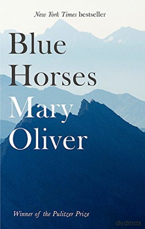 Blue Horses - Mary Oliver [KSIĄŻKA]