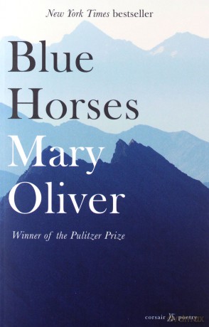 Blue Horses - Mary Oliver [KSIĄŻKA]
