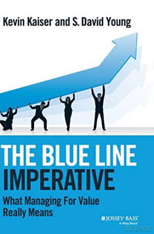 Blue Line Imperative: What Managing for Value Really Means - Kevin Kaiser [KSIĄŻKA]