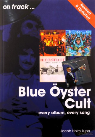 Blue Oyster Cult: Every Album, Every Song: On Track - Jacob Holm-Lupo [KSIĄŻKA]