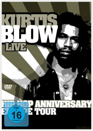 Hip Hop Anniversary Europe Tour Kurtis Blow Live [DVD]