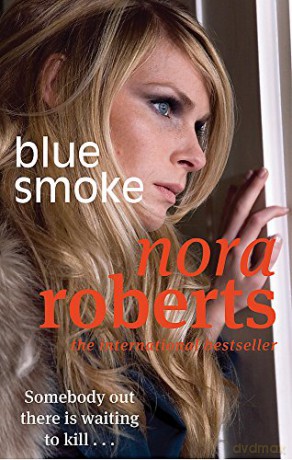 Blue Smoke (Tom Thorne Novels) - Nora Roberts [KSIĄŻKA]