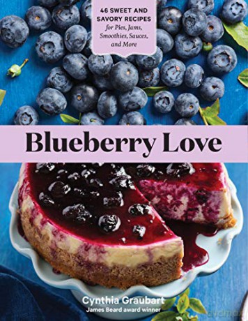 Blueberry Love: 46 Sweet and Savory Recipes for Pies, Jams, Smoothies, Sauces and More [KSIĄŻKA]