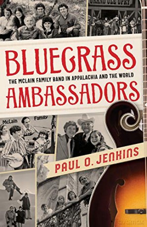 Bluegrass Ambassadors: The McLain Family Band in Appalachia and the World (Sounding Appalachia) - Paul O. Jenkins [KSIĄŻKA]